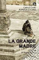 La grande madre. L'eresia di Pantaleone libro