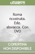 Roma ricostruita. Ediz. slovacca. Con DVD libro