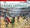 Vita quotidiana nella Roma imperiale. Il racconto della vita quotidiana nell'antica Roma ambientato nel giorno dell'inaugurazione del Colosseo (80 d. C.). Con DVD