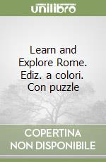 Learn and Explore Rome. Ediz. a colori. Con puzzle libro