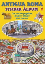 Ancient Rome. Sticker album. Ediz. spagnola libro