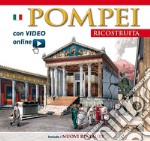 Pompei ricostruita. Con video scaricabile online libro