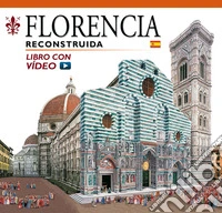 Firenze ricostruita. Ediz. spagnola. Con video online libro
