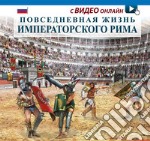 Vita quotidiana nella Roma imperiale. Ediz. russa. Con video scaricabile online libro