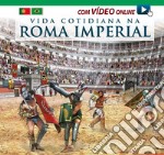 Vita quotidiana nella Roma imperiale. Ediz. portoghese. Con video scaricabile online libro