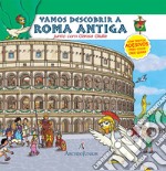 Scopriamo Roma Antica insieme a Oca Giulia. Ediz. portoghese. Con adesivi libro