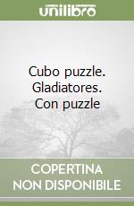 Cubo puzzle. Gladiatores. Con puzzle libro