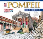 Pompei ricostruita. Ediz. inglese. Con video online libro