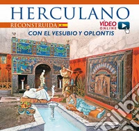 Ercolano ricostruita. Ediz. spagnola. Con video scaricabile online libro