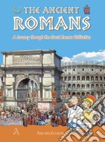 Gli antichi romani. Un viaggio nella grande civiltà romana. Ediz. inglese libro