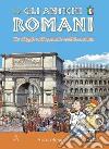 Gli antichi romani. Un viaggio nella grande civiltà romana libro