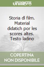 Storia dl film. Material didatich por les scores altes. Testo ladino libro