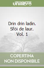 Drin drin ladin. Sföi de laur. Vol. 1 libro