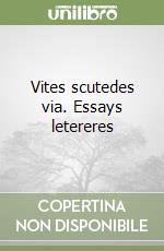 Vites scutedes via. Essays letereres libro