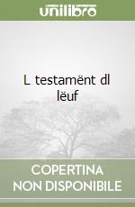 L testamënt dl lëuf