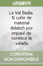 La Val Badia. N cufer de material didatich por imparé da conësce la valada libro
