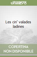 Les cin' valades ladines libro