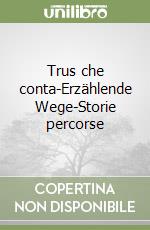 Trus che conta-Erzählende Wege-Storie percorse libro