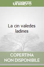 La cin valedes ladines