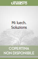 Mi luech. Soluzions libro