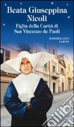 Beata Giuseppina Nicoli. Figlia della Carità di San Vincenzo de Paoli libro