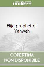 Elija prophet of Yahweh libro