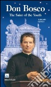 Don Bosco. The saint of the youth libro