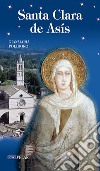 Santa Clara de Asís libro di Polidoro Gianmaria