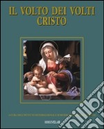 Il volto dei volti: Cristo. Ediz. illustrata. Vol. 18: Il volto di Cristo nelle opere di misericordia libro