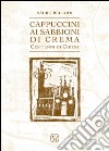 Cappuccini ai Sabbioni di Crema. Cent'anni di Chiesa libro