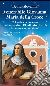 Venerabile Giovanna Maria della Croce. «Si veda che io sono quel medesimo Dio di misericordia che sono sempre stato» libro