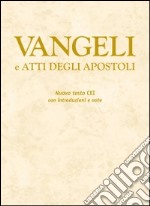 Vangeli e Atti degli Apostoli. Nuovo testo CEI con introduzioni e note libro