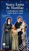 Santa Luisa de Marillac. Confondatrice delle Figlie della Carità libro