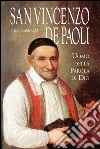 San Vincenzo De Paoli. Uomo della parola di Dio libro di Zedde Italo