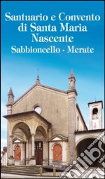 Santuario e Convento di Santa Maria Nascente Sabbioncello, Merate