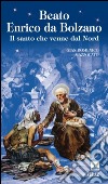 Beato Enrico da Bolzano. Il santo che venne dal nord libro