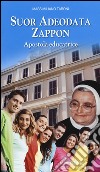 Suor Adeodata Zappon. Apostola educatrice libro