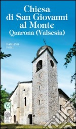 Chiesa di San Giovanni al Monte. Quarona (Valsesia) libro