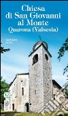 Chiesa di San Giovanni al Monte. Quarona (Valsesia) libro di Pomi Damiano