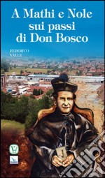 A Mathi e Nole sui passi di don Bosco