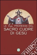 Le 12 promesse del Sacro Cuore di Gesù libro