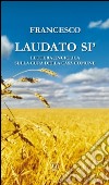 Laudato si'. Lettera enciclica sulla cura della casa comune libro