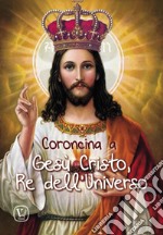 Coroncina a Gesù Cristo, Re dell'Universo libro