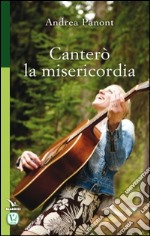 Canterò la misericordia libro