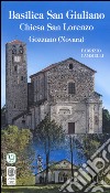 Basilica San Giuliano. Chiesa San Lorenzo. Gozzano (Novara). Ediz. illustrata libro di Cammelli Fabrizio