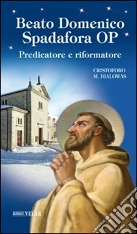 Beato Domenico Spadafora OP. Predicatore e riformatore libro