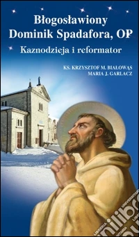 Blogoslawiony Dominik Spadafora, OP. Kaznodzieja i reformator libro