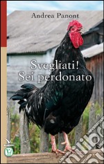 Svegliati! Sei perdonato libro