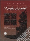 «Nulla ti turbi». Santa Teresa D'Avila nell'arte di Tranquillo Marangoni. Ediz. illustrata libro