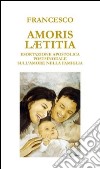 Amoris laetitia. Esortazione apostolica postsinodale sull'amore nella famiglia libro